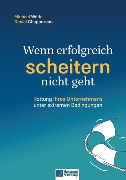 Wenn erfolgreich scheitern nicht geht, Michael Wörle ; Daniel Chappuzeau - Gebonden - 9783986411374