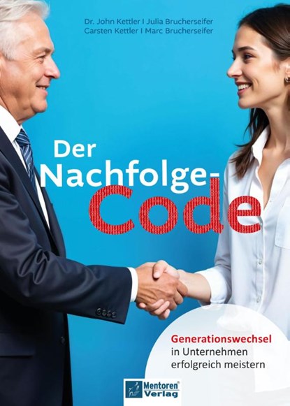 Der Nachfolge-Code, Carsten Kettler ; John Kettler ; Julia Brucherseifer ; Marc Brucherseifer - Gebonden - 9783986411879