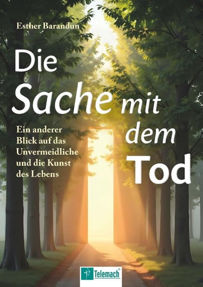 Die Sache mit dem Tod, Esther Barandun - Paperback - 9783986412203