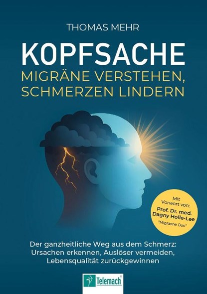 Kopfsache - Migräne verstehen, Schmerzen lindern, Thomas Mehr - Paperback - 9783986412432