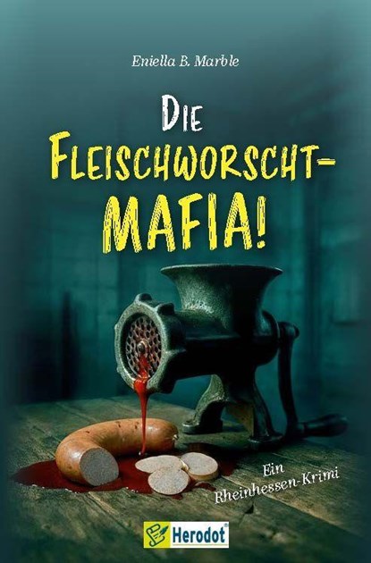 Die Fleischworscht-Mafia!, Eniella B. Marble - Paperback - 9783986412555