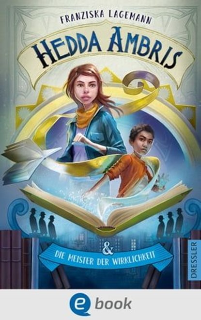Hedda Ambris und die Meister der Wirklichkeit, Franziska Lagemann ; Isabelle Hirtz - Ebook - 9783986420130