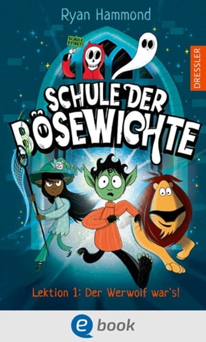 Schule der Bösewichte 1. Lektion 1: Der Werwolf war's!, Ryan Hammond ; Kerstin Schürmann - Ebook - 9783986420154