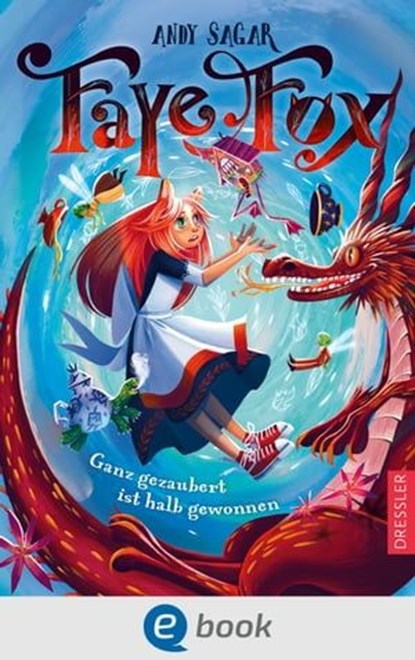 Faye Fox 2. Ganz gezaubert ist halb gewonnen, Andy Sagar - Ebook - 9783986420178