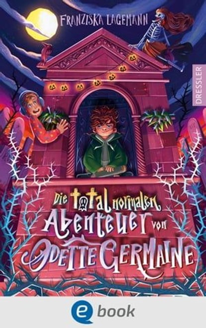 Die total normalen Abenteuer von Odette Germaine, Franziska Lagemann - Ebook - 9783986420192
