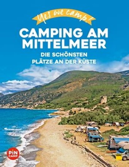 Yes we camp! Camping am Mittelmeer, Marc Roger Reichel - Ebook - 9783986450700