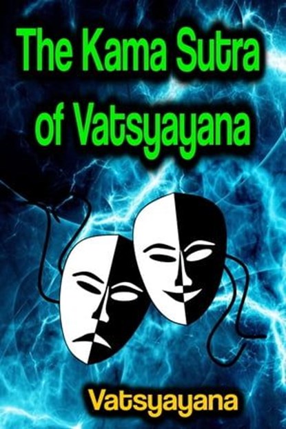 The Kama Sutra of Vatsyayana, Vatsyayana - Ebook - 9783986472252
