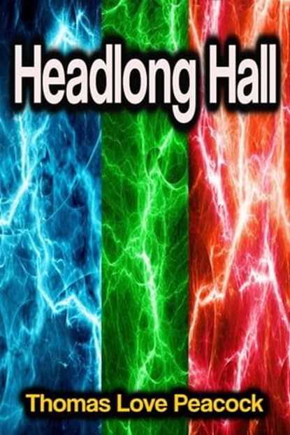 Headlong Hall, Thomas Love Peacock - Ebook - 9783986473389