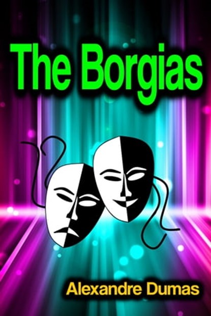 The Borgias, Alexandre Dumas - Ebook - 9783986473662