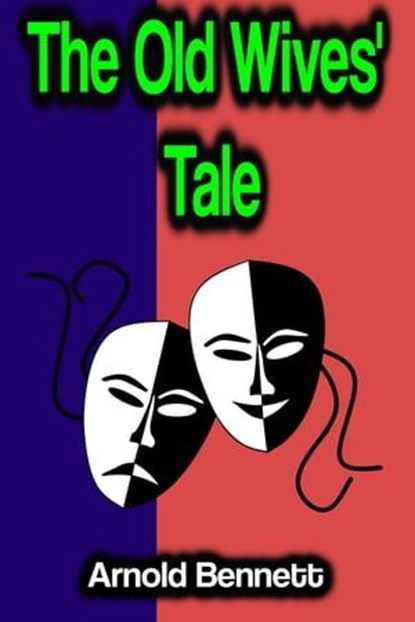 The Old Wives' Tale, Arnold Bennett - Ebook - 9783986474362