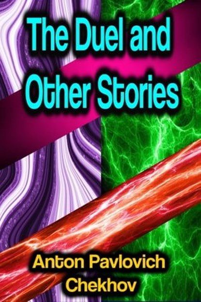The Duel and Other Stories, Anton Pavlovich Chekhov - Ebook - 9783986475741