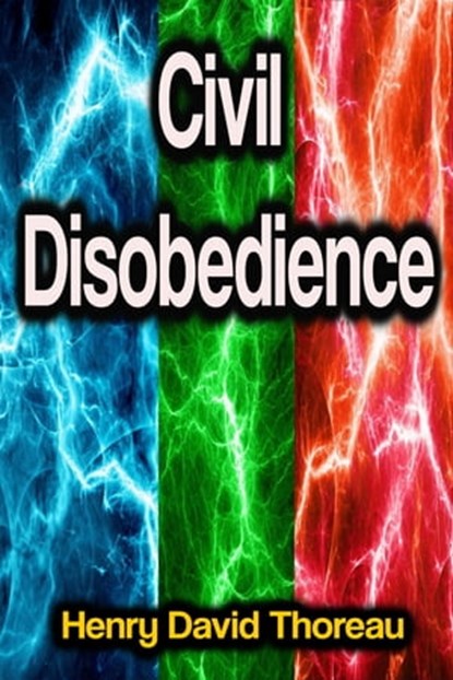 Civil Disobedience, Henry David Thoreau - Ebook - 9783986475826