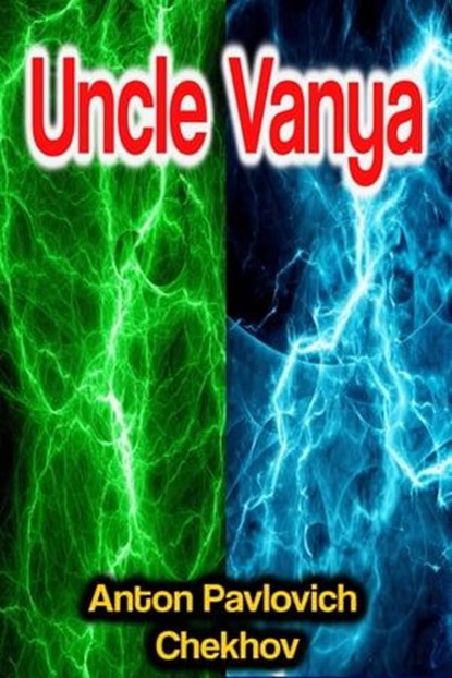 Uncle Vanya, Anton Pavlovich Chekhov - Ebook - 9783986476410