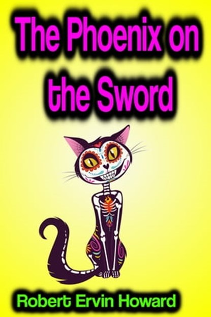 The Phoenix on the Sword, Robert Ervin Howard - Ebook - 9783986477424