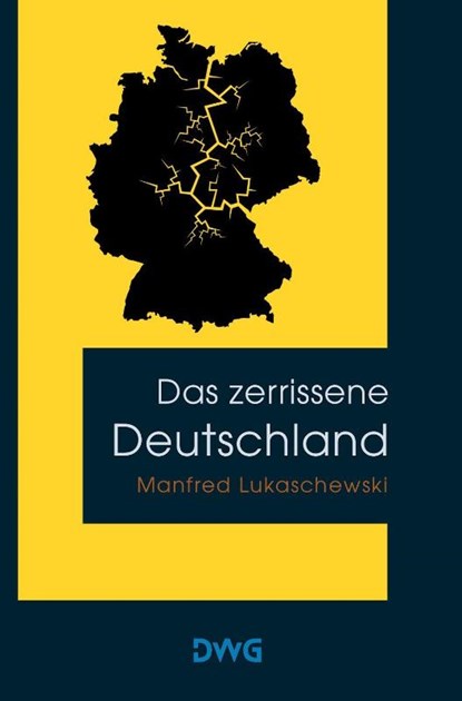 Das zerrissene Deutschland, Manfred Lukaschewski - Paperback - 9783986500320
