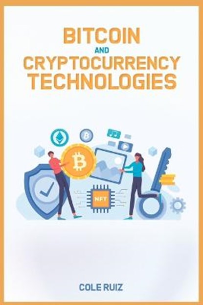Bitcoin and Cryptocurrency Technologies, RUIZ,  Cole - Paperback - 9783986534103
