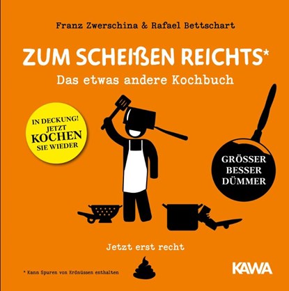Zum Scheißen reichts - jetzt erst recht!, Rafael Bettschart ; Franz Zwerschina - Gebonden - 9783986601331