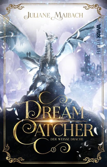 Dreamcatcher | Der weiße Drache (Band 3), Juliane Maibach - Paperback - 9783986601645