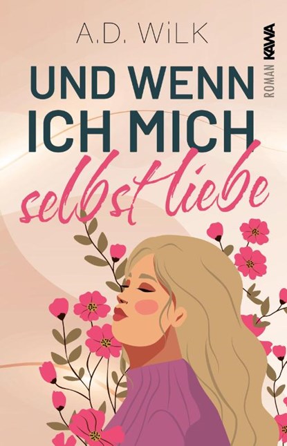 Und wenn ich mich selbst liebe, Andrea Wilk ; A. D. Wilk - Paperback - 9783986602314