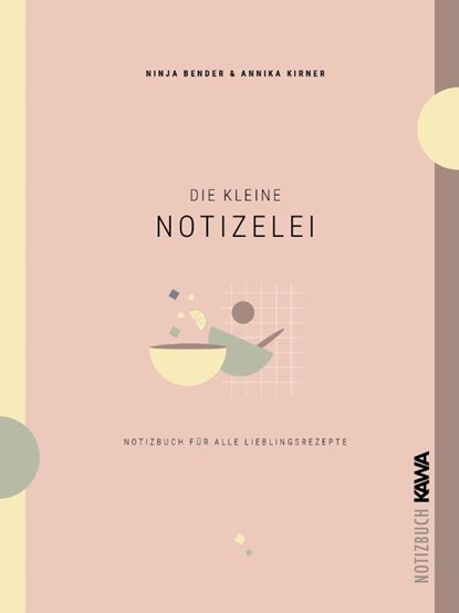 Die kleine Notizelei, Annika Kirner ; Ninja Bender - Gebonden - 9783986602406