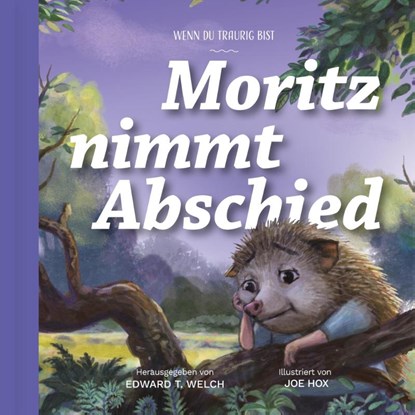 Moritz nimmt Abschied, Edward Welch - Gebonden - 9783986650438