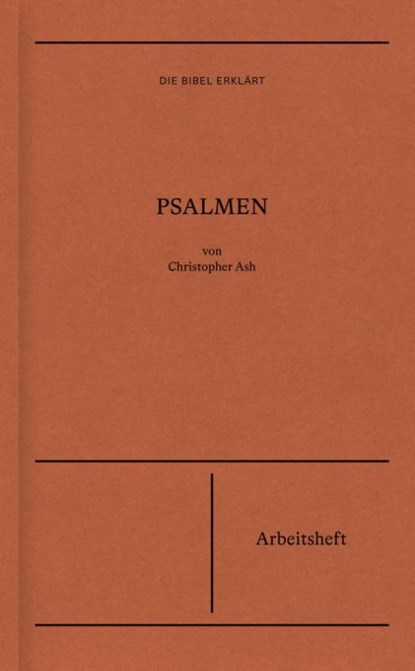 Psalmen | Arbeitsheft (Die Bibel erklärt), Christopher Ash - Paperback - 9783986650568