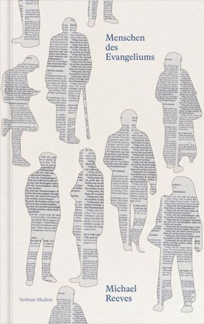 Menschen des Evangeliums, Michael Reeves - Ebook - 9783986650728