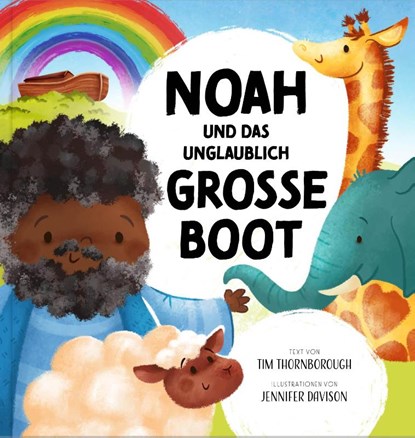 Noah und das unglaublich große Boot, Tim Thornborough - Gebonden - 9783986651022