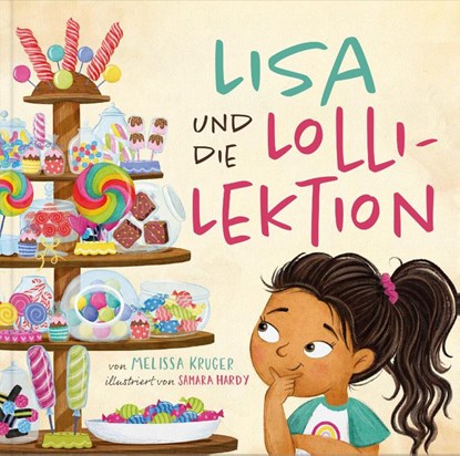 Lisa und die Lolli-Lektion, Melissa Kruger - Gebonden - 9783986652043