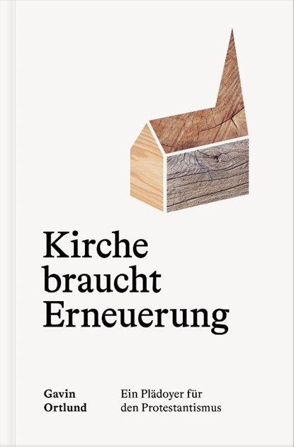 Kirche braucht Erneuerung, Gavin Ortlund - Gebonden - 9783986653002