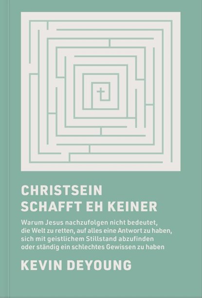 Christsein schafft eh keiner, Kevin Deyoung - Paperback - 9783986653828