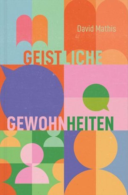 Geistliche Gewohnheiten, David Mathis - Ebook - 9783986653866