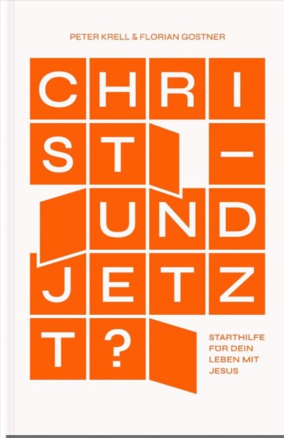 Christ - und jetzt?, Peter Krell ; Florian Gostner - Paperback - 9783986655044