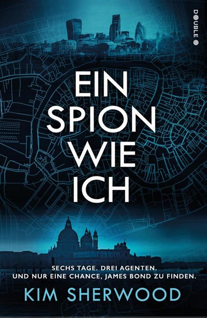 Ein Spion wie ich: Ein Roman aus der explosiven Welt von James Bond 007, Kim Sherwood - Paperback - 9783986662028
