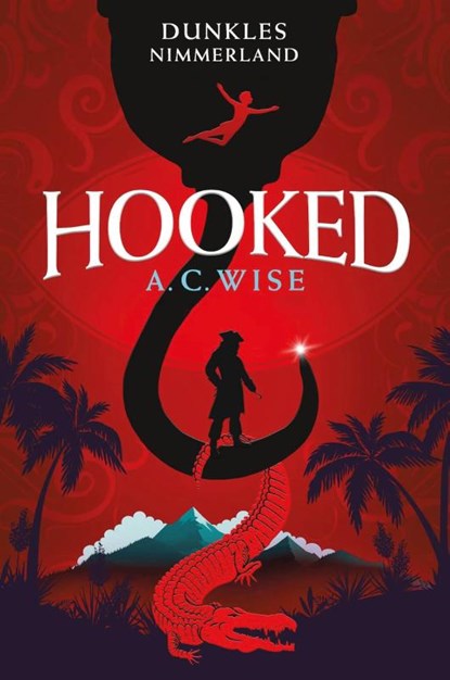 Hooked - Dunkles Nimmerland (mit gestaltetem Farbschnitt), A. C. Wise - Gebonden - 9783986664619