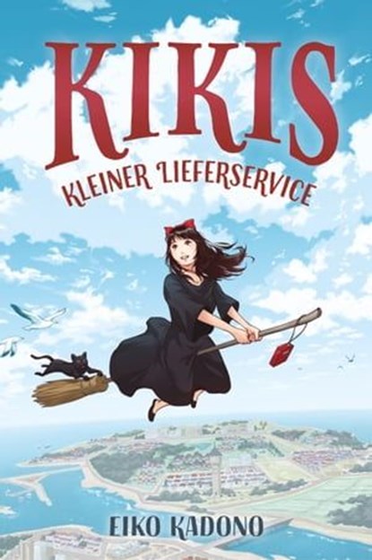 Kikis kleiner Lieferservice, Eiko Kadono ; Miryll Ihrens - Ebook - 9783986665562