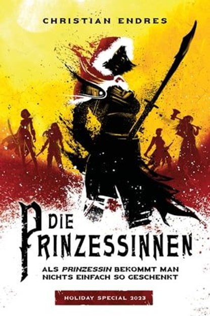 Die Prinzessinnen – Holiday Special 2023, Christian Endres - Ebook - 9783986665746