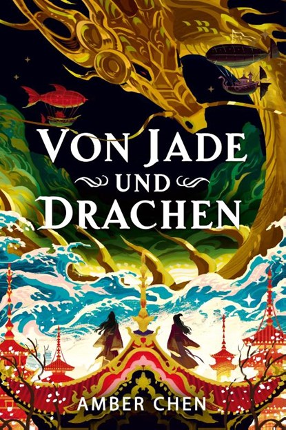 Von Jade und Drachen (Der Sturz des Drachen 1): Silkpunk Fantasy mit höfischen Intrigen - Mulan trifft auf Iron Widow | Collector's Edition mit Farbschnitt und Miniprint, Amber Chen - Gebonden - 9783986666620