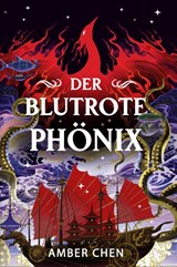 Der blutrote Phönix (Der Sturz des Drachen 2): [Silkpunk Fantasy mit höfischen Intrigen - Mulan trifft auf Iron Widow Collector's Edition mit Farbschnitt und Miniprint] - Amber Chen - 9783986667252