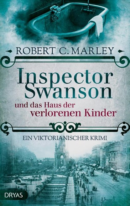 Inspector Swanson und das Haus der verlorenen Kinder, Robert C. Marley - Paperback - 9783986720438