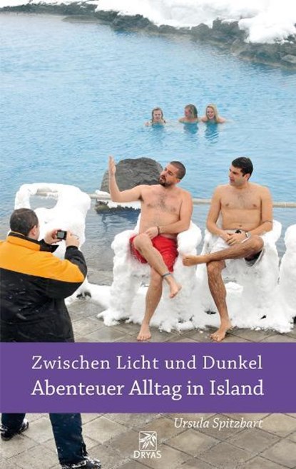 Zwischen Licht und Dunkel - Abenteuer Alltag in Island, Ursula Spitzbart - Paperback - 9783986720551
