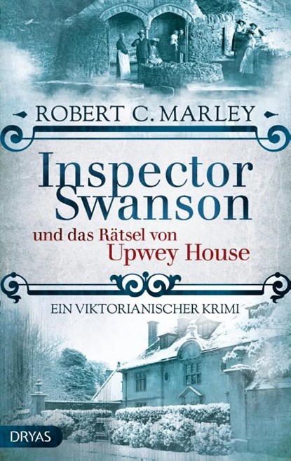 Inspector Swanson und das Rätsel von Upwey House, Robert C. Marley - Paperback - 9783986720872