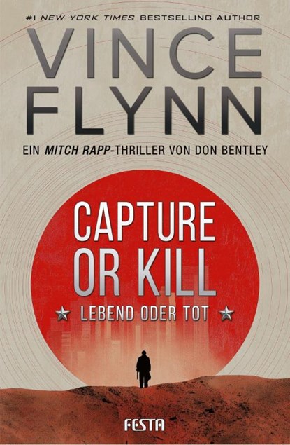 CAPTURE OR KILL - Lebend oder tot, Vince Flynn ; Don Bentley - Paperback - 9783986762834