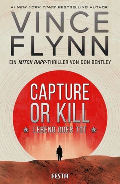 CAPTURE OR KILL - Lebend oder tot, Vince Flynn ; Don Bentley - Ebook - 9783986762841