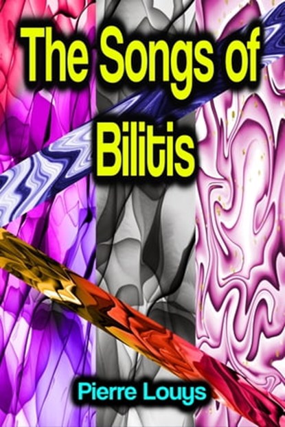 The Songs of Bilitis, Pierre Louys - Ebook - 9783986770006