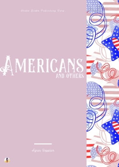 Americans and Others, Agnes Repplier ; Sheba Blake - Ebook - 9783986770594