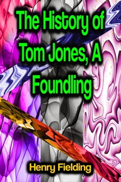The History of Tom Jones, A Foundling, Henry Fielding - Ebook - 9783986771058