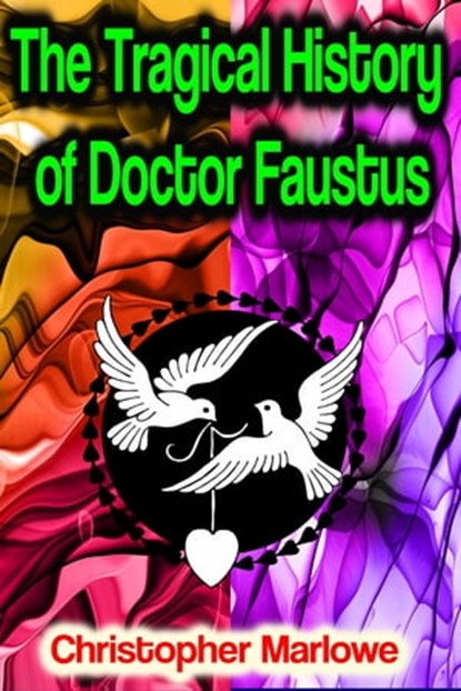 The Tragical History of Doctor Faustus, Christopher Marlowe - Ebook - 9783986773281