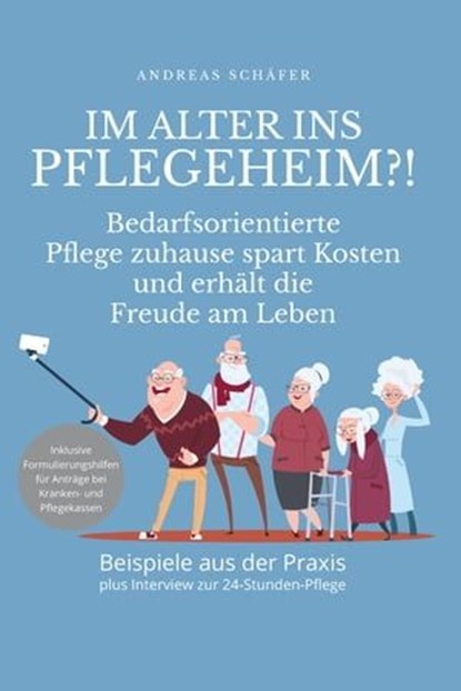 Im Alter ins Pflegeheim?!, Andreas Schäfer - Ebook - 9783986773366