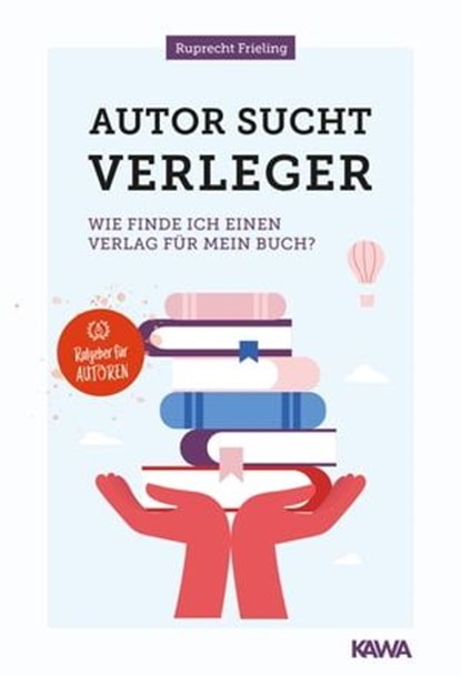 Autor sucht Verleger, Wilhelm Ruprecht Frieling - Ebook - 9783986774417